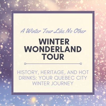 QUEBEC CITY WINTER WONDERLAND TOUR