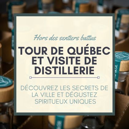 Quebec city Tour & distillery visit